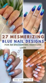 27 Stunning Blue Nail Art Ideas For A Spellbinding And Chic Manicure 5