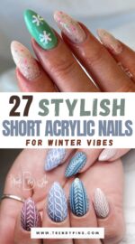 27 Trendy Short Acrylic Nail Ideas To Rock This Winter 2