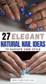 27 Stunning Natural Nail Designs Embrace Elegance With The Trendy Pins Guide 2