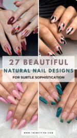 27 Stunning Natural Nail Designs Embrace Elegance With The Trendy Pins Guide 4