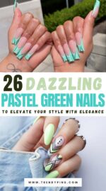 26 Enchanting Pastel Green Nail Design Ideas For A Touch Of Subtle Elegance 2