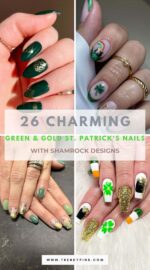 26 St Patrick S Day Shamrock Nail Designs In Green And Gold To Bring You Luck 4